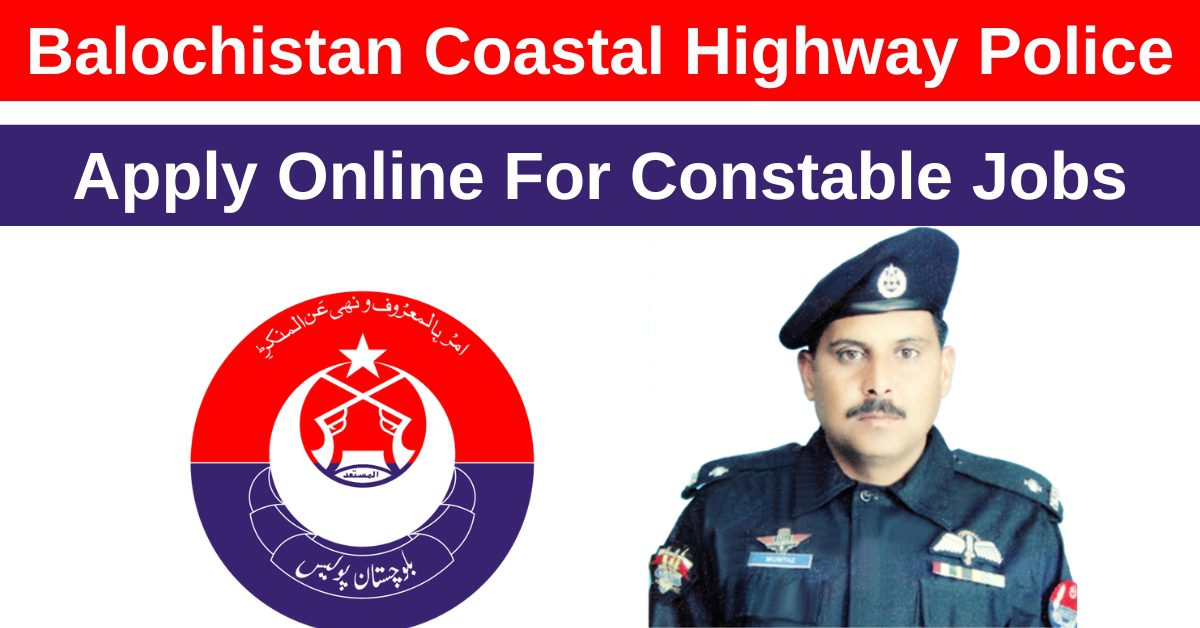 The Balochistan Coastal Highway Police is announcing thrilling employment opportunities.