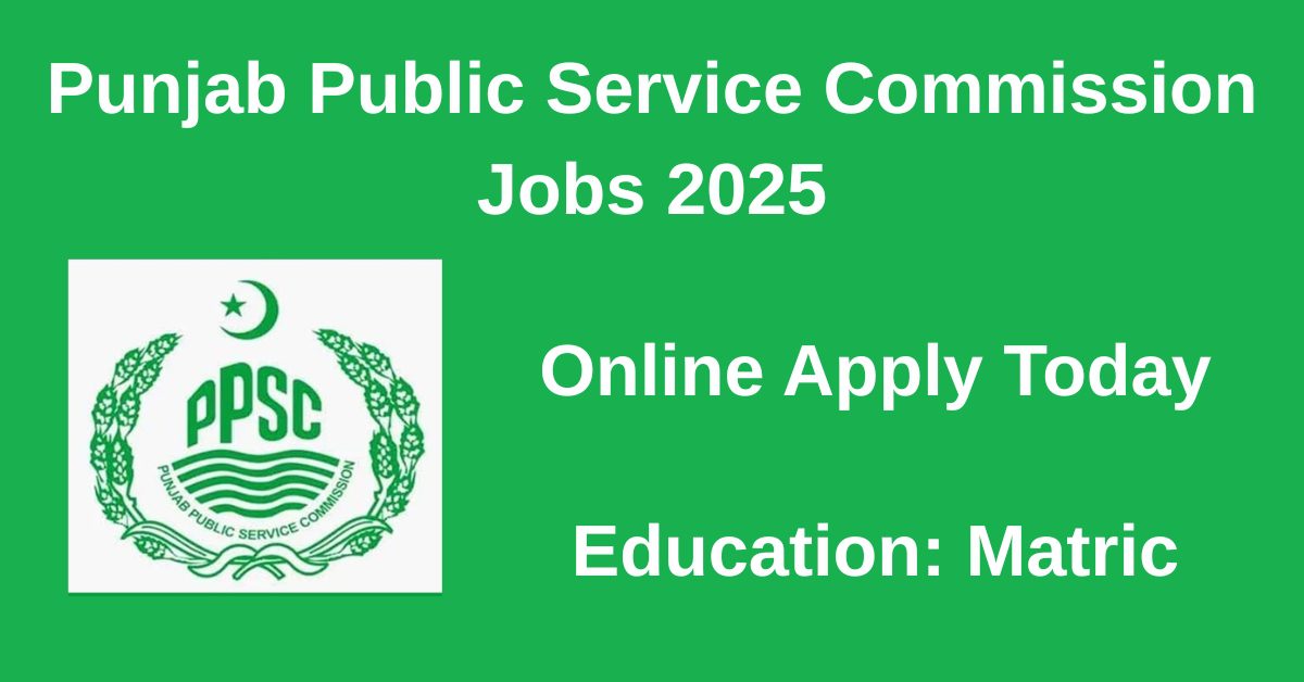The Punjab Public Service Commission (PPSC) has made job opportunities for 2025