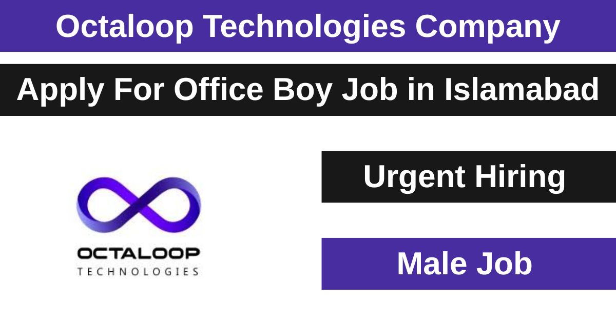 Octaloop Technologies is seeking an Office Boy.
